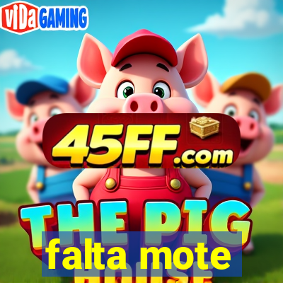 falta mote